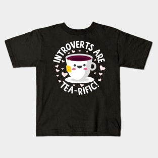 Introverts Are Tea-Rific! Kids T-Shirt